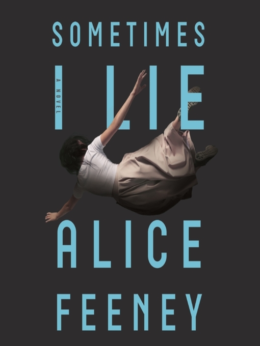 Alice Feeney创作的Sometimes I Lie作品的详细信息 - 可供借阅